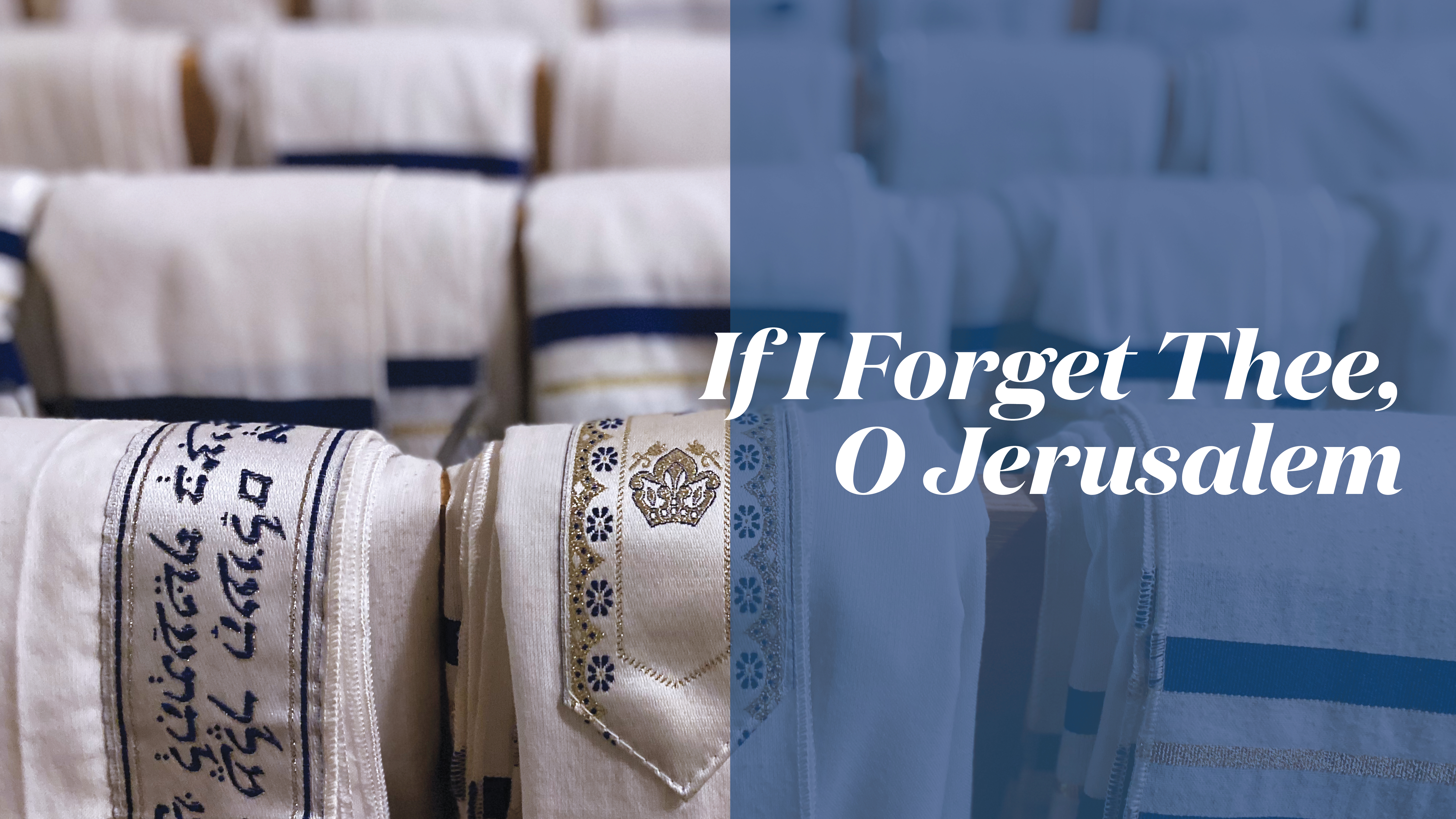 If I Forget Thee, O Jerusalem