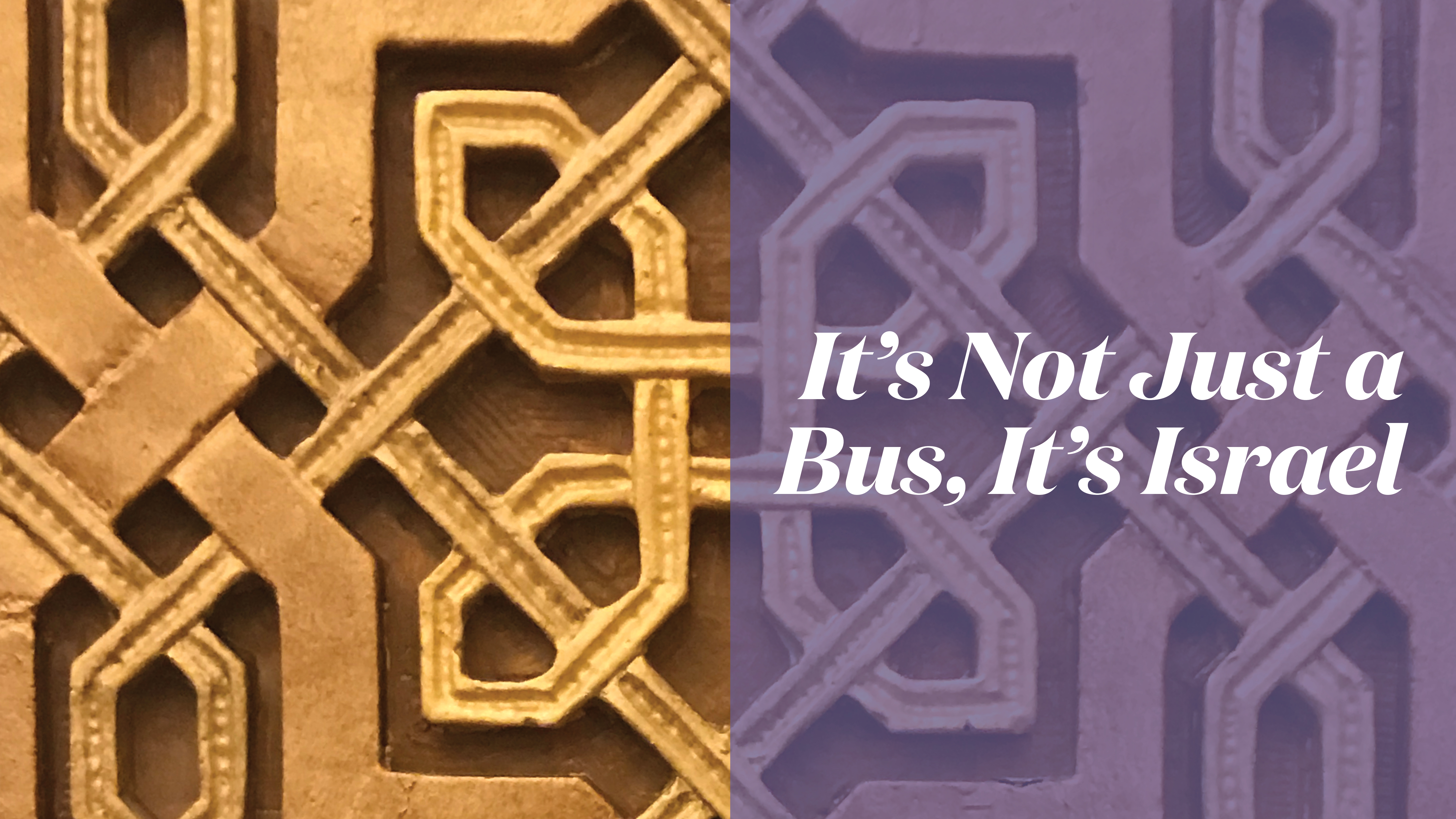 It’s Not Just a Bus, It’s Israel