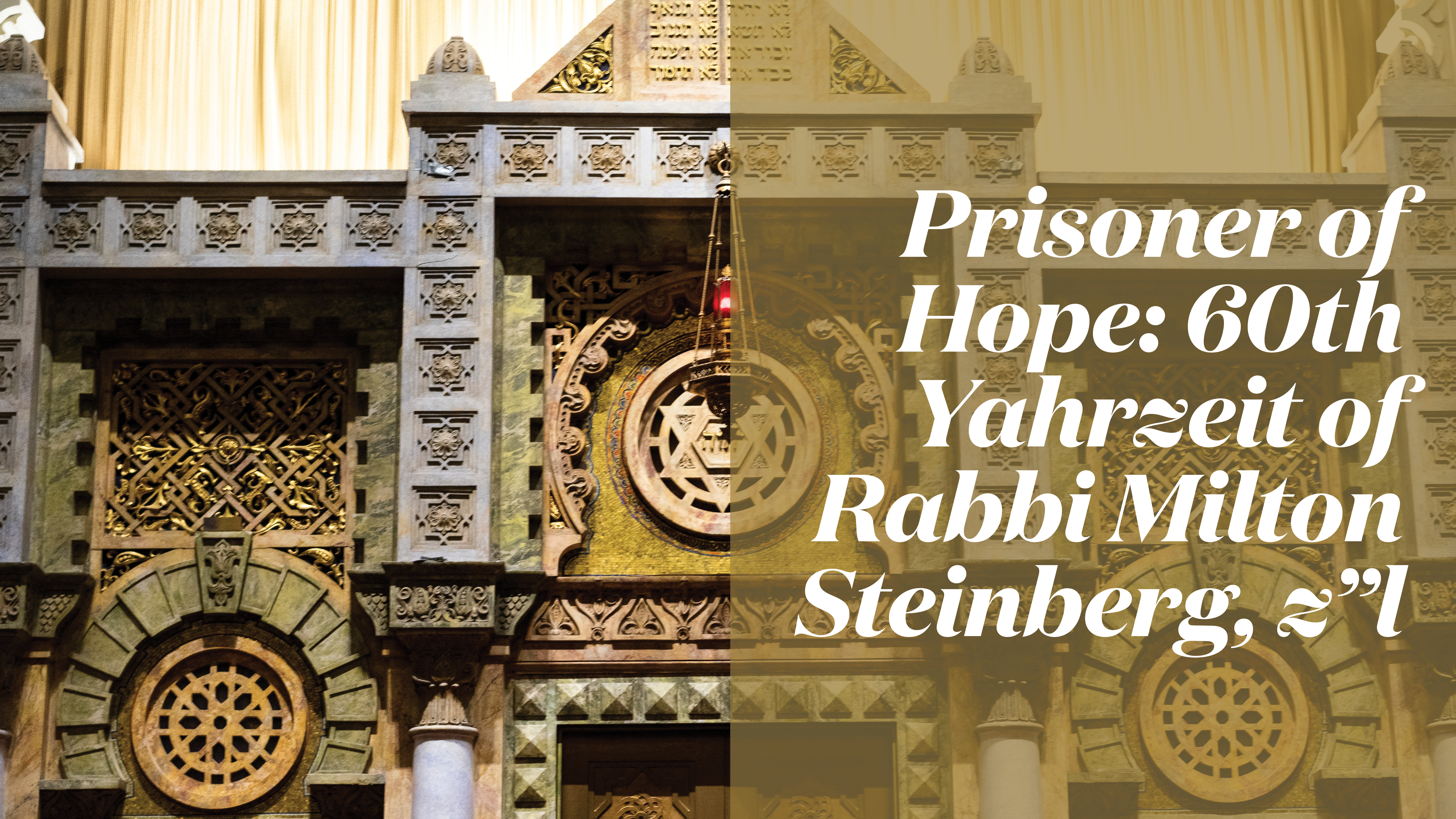 Prisoner of Hope: 60th Yahrzeit of Rabbi Milton Steinberg, z”l