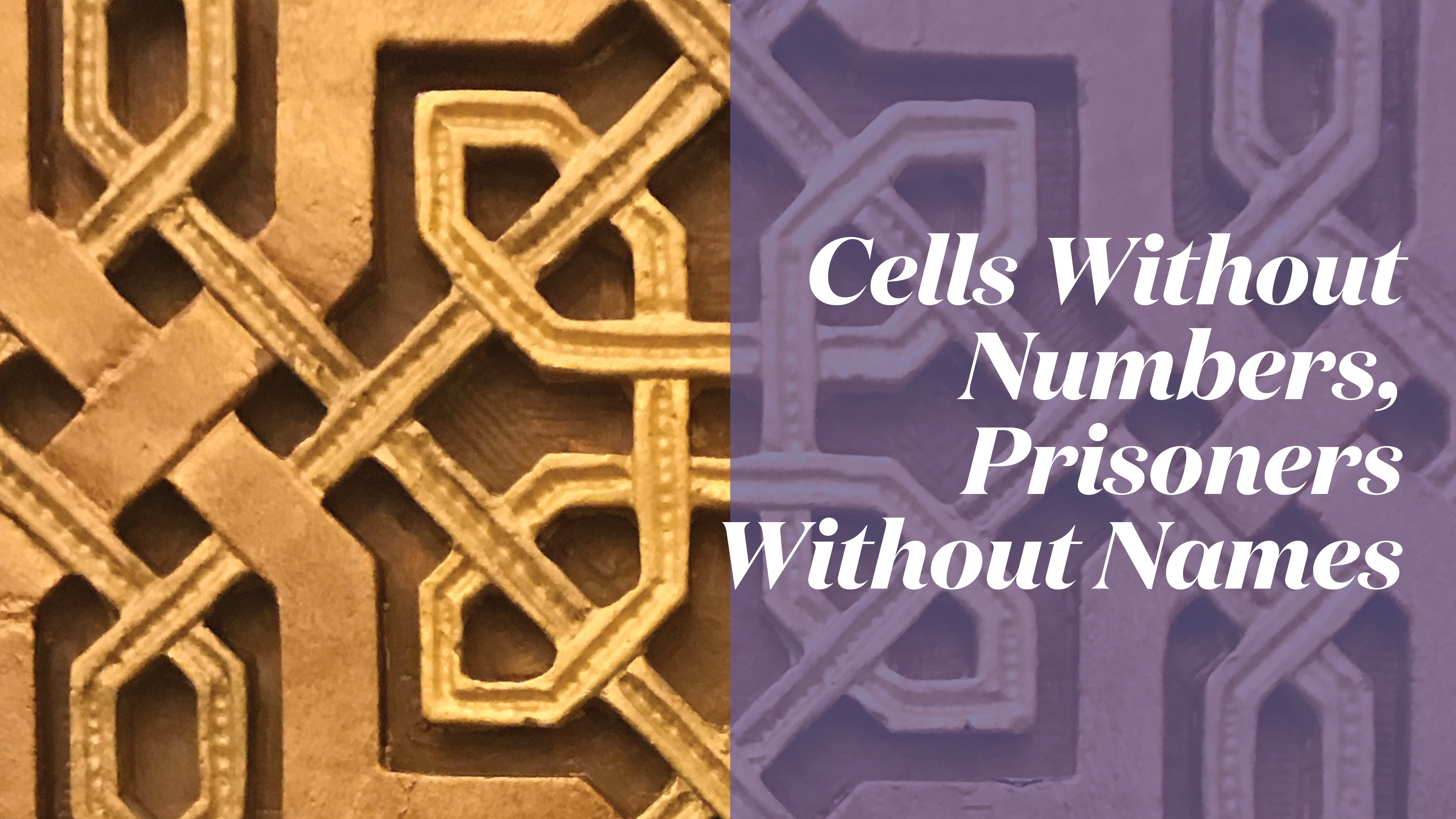 Cells Without Numbers, Prisoners Without Names