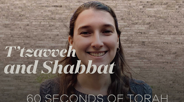 60 Seconds of Torah: T’tzavveh and Shabbat